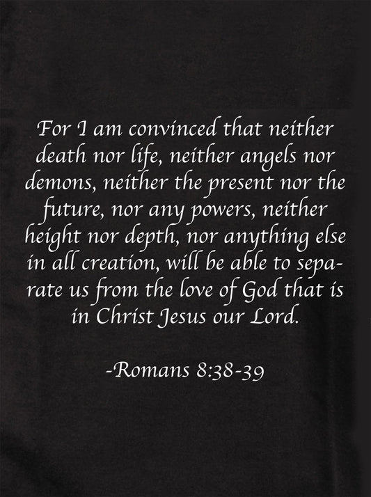 For I am convinced that neither death nor life T-Shirt