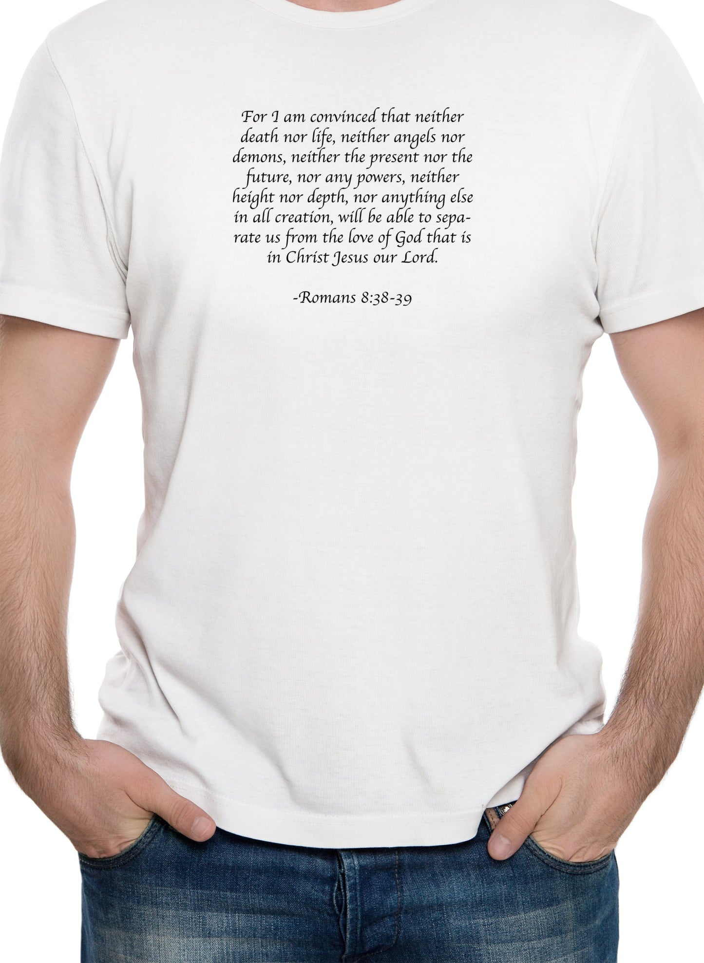 For I am convinced that neither death nor life T-Shirt